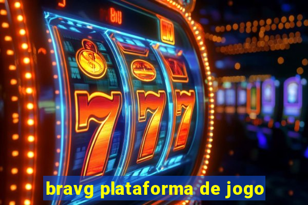 bravg plataforma de jogo