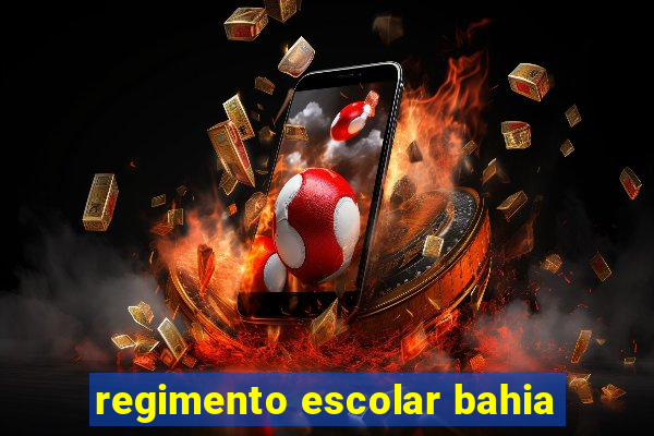 regimento escolar bahia