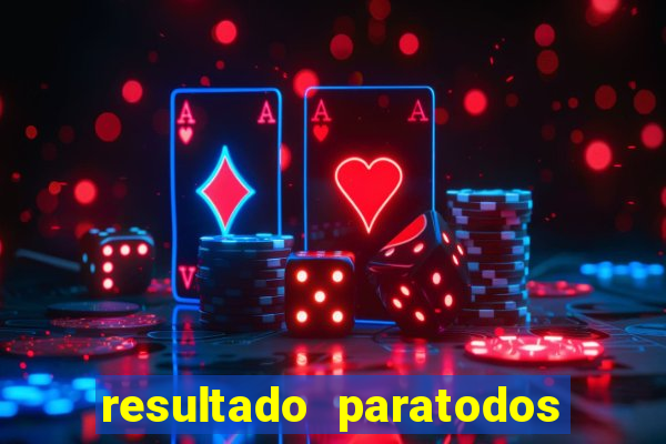 resultado paratodos online salvador