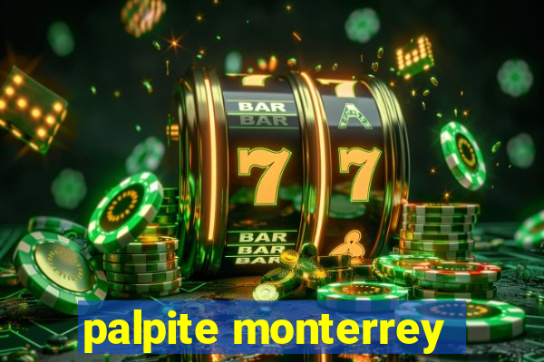 palpite monterrey