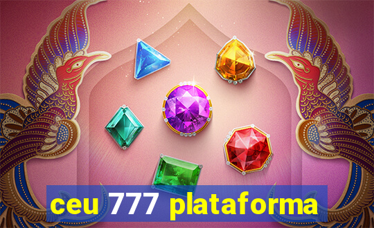 ceu 777 plataforma