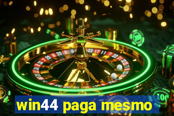 win44 paga mesmo