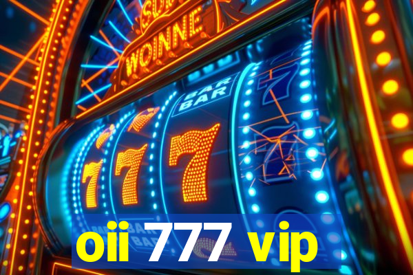 oii 777 vip