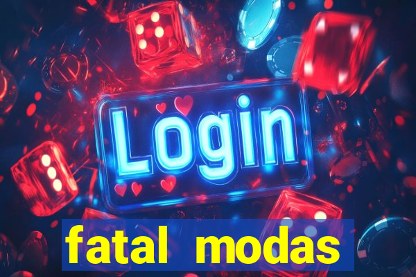 fatal modas barreiras bahia