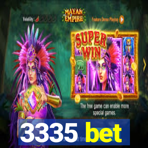 3335 bet