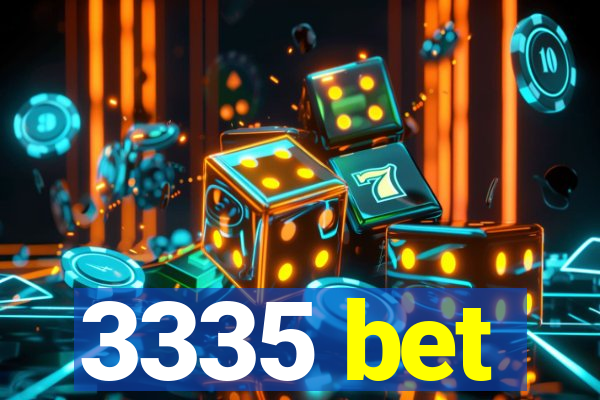 3335 bet