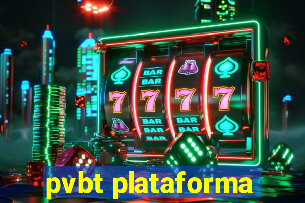 pvbt plataforma