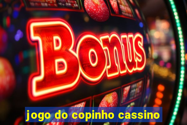 jogo do copinho cassino