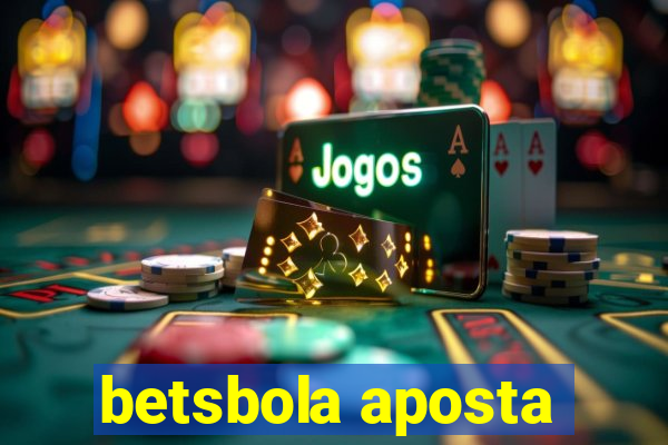 betsbola aposta