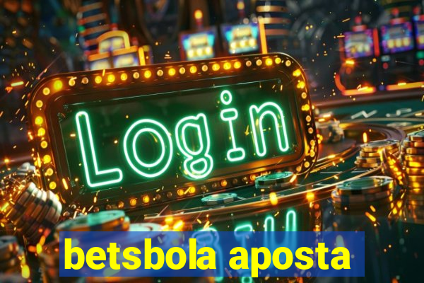 betsbola aposta