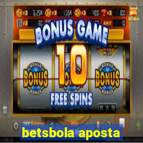 betsbola aposta