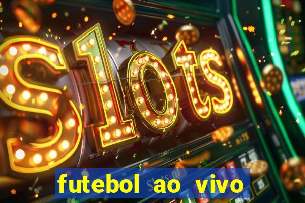 futebol ao vivo sem trava