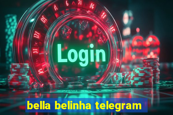 bella belinha telegram
