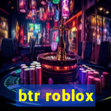 btr roblox