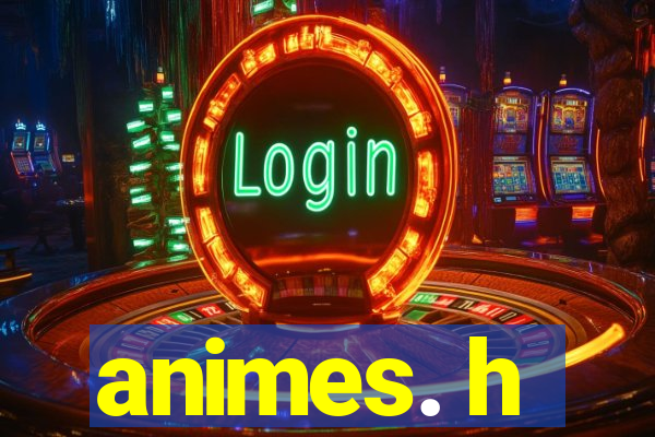 animes. h