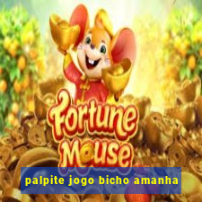 palpite jogo bicho amanha