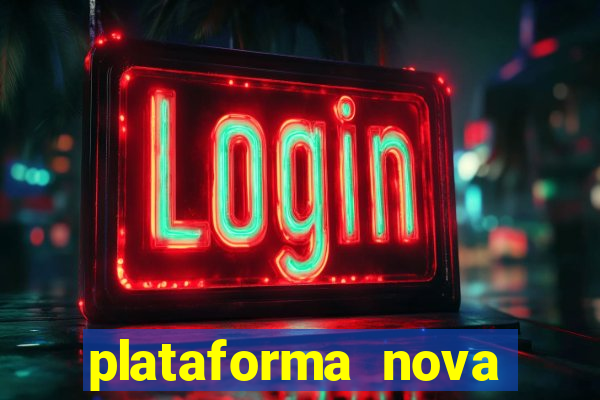 plataforma nova pagando cassino
