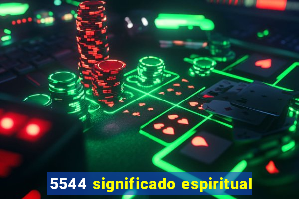 5544 significado espiritual