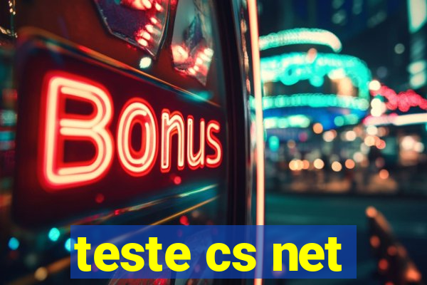 teste cs net