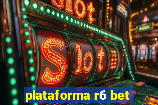 plataforma r6 bet