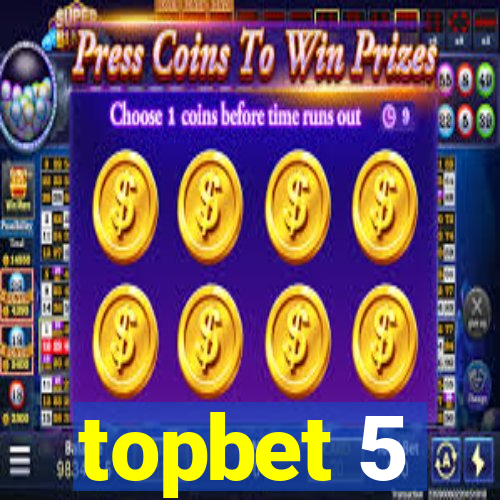 topbet 5