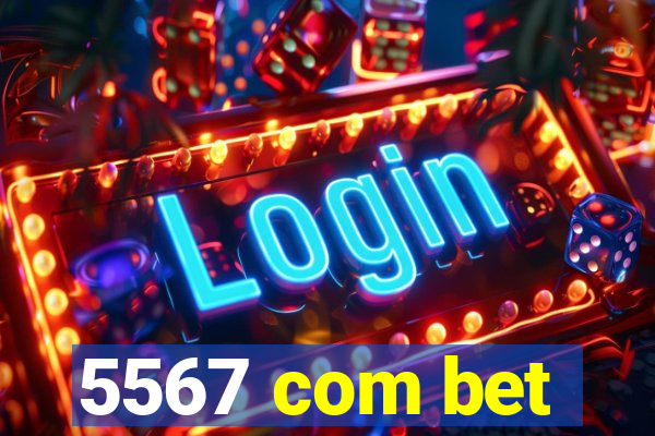 5567 com bet