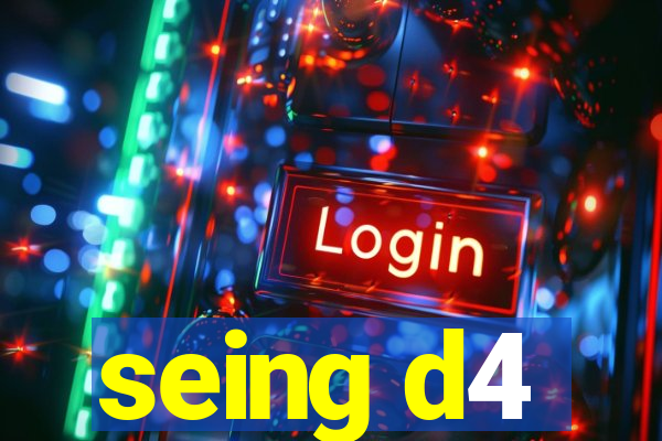 seing d4