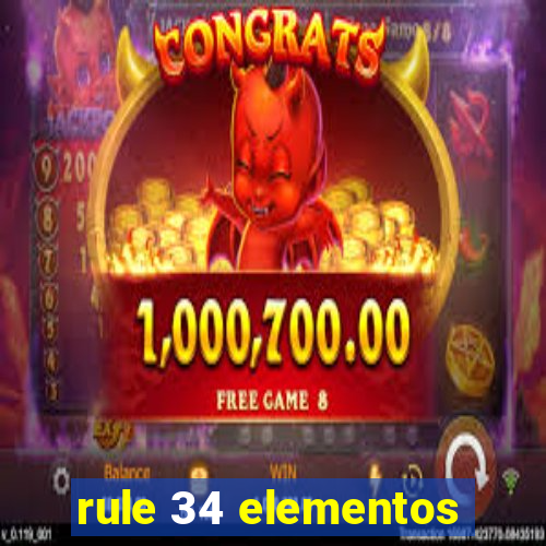 rule 34 elementos