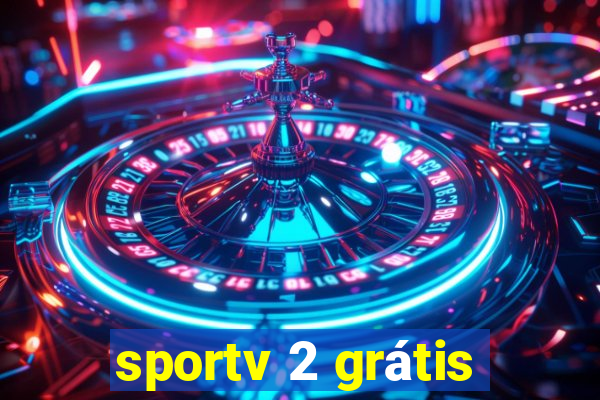 sportv 2 grátis