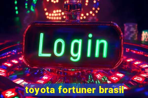 toyota fortuner brasil