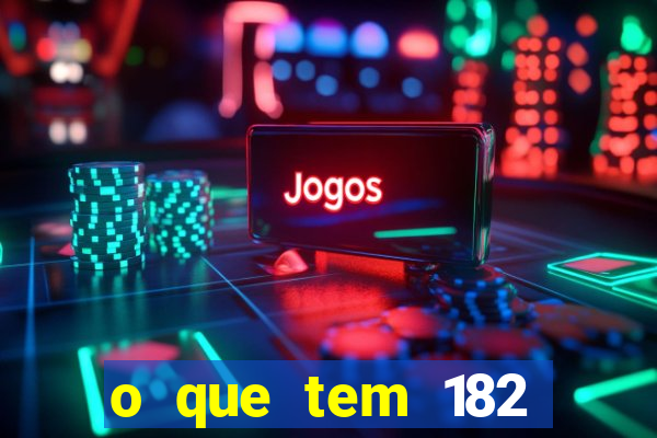 o que tem 182 dentes é guarda um monstro qual dente