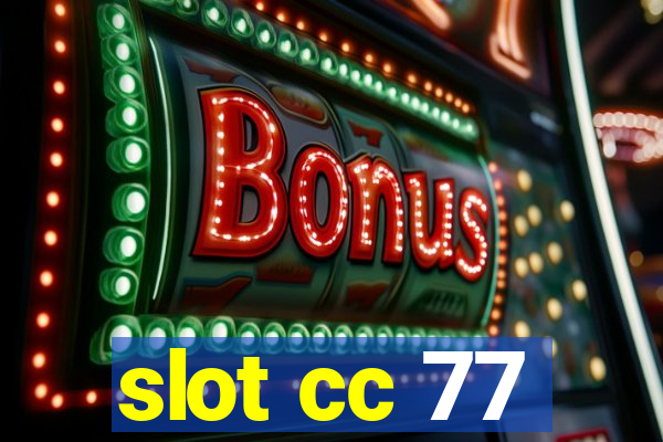 slot cc 77