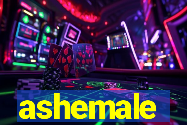 ashemale