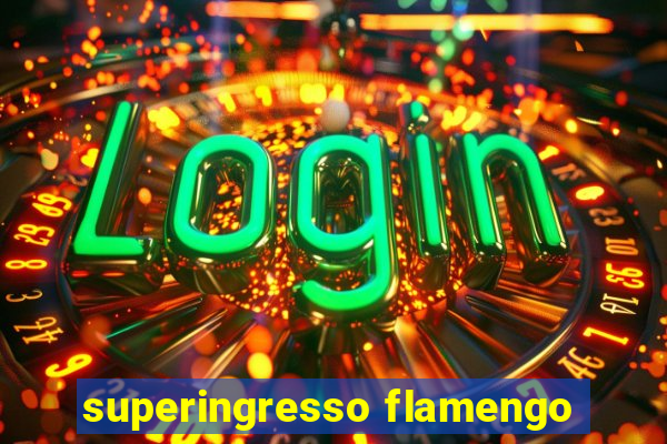 superingresso flamengo