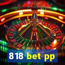 818 bet pp