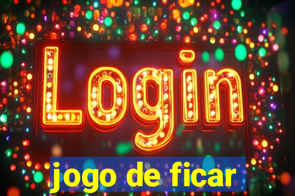 jogo de ficar