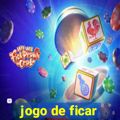 jogo de ficar