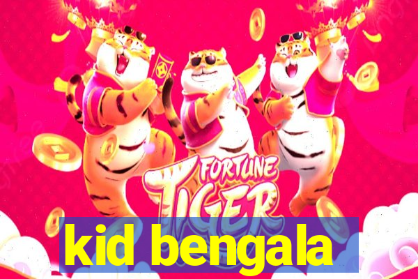 kid bengala