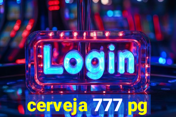 cerveja 777 pg