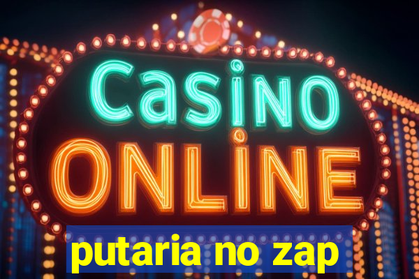 putaria no zap