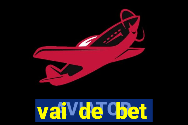 vai de bet esportes da sorte