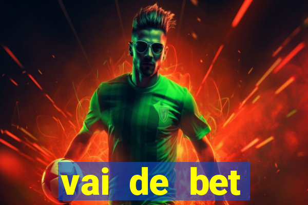vai de bet esportes da sorte