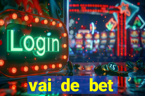 vai de bet esportes da sorte