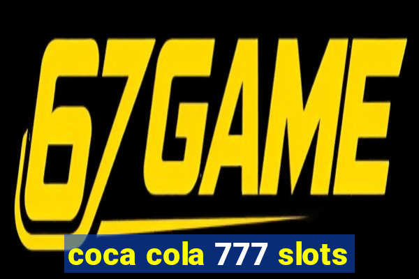 coca cola 777 slots
