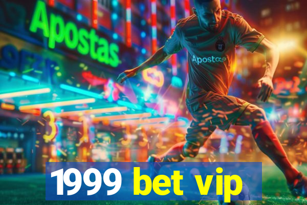 1999 bet vip