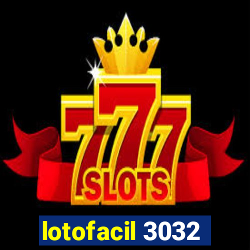 lotofacil 3032