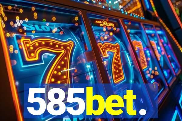 585bet.