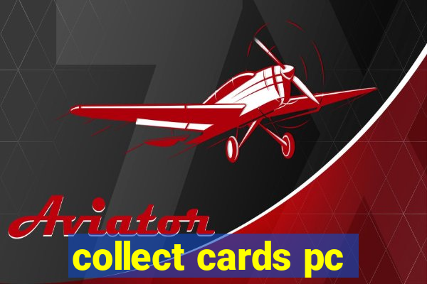 collect cards pc