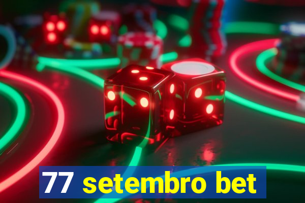 77 setembro bet