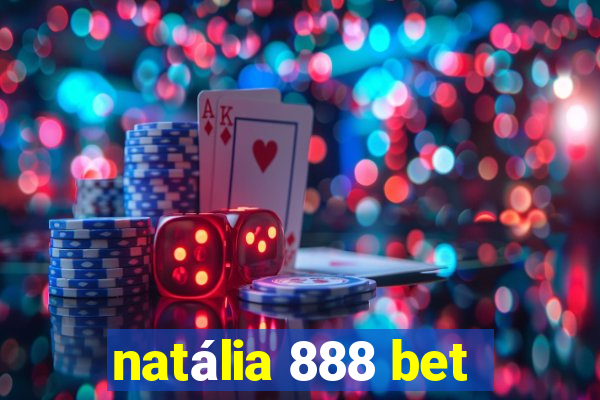 natália 888 bet